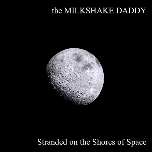 Milkshake Daddy: Stranded on the Shores of Space (2012)
