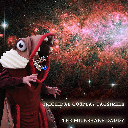 Milkshake Daddy: Triglidae Cosplay Facsimile (2009)